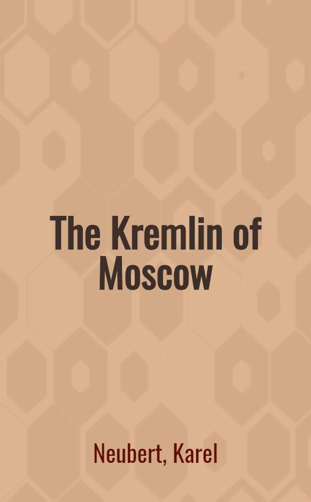 The Kremlin of Moscow : Album = Московский Кремль.