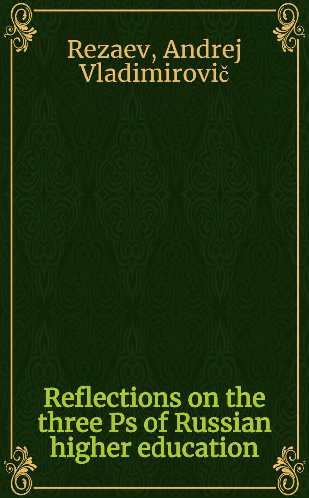 Reflections on the three Ps of Russian higher education : philosophy, practice, prospects