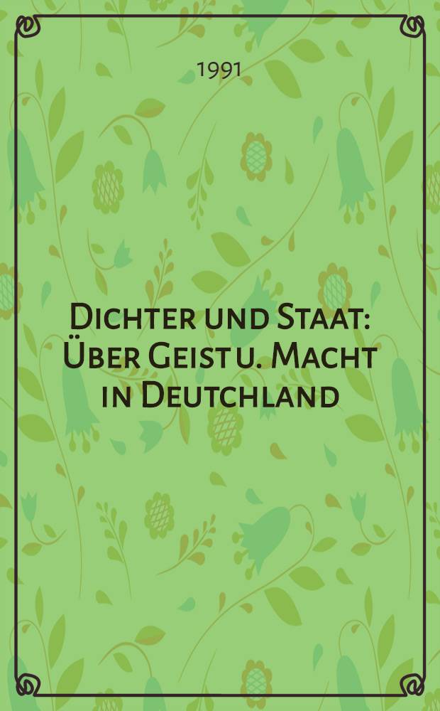 Dichter und Staat : Über Geist u. Macht in Deutchland : Eine Disputation zwischen Walter Jens u. Wolfgang Graf Vitzthum = Поэт и государство.