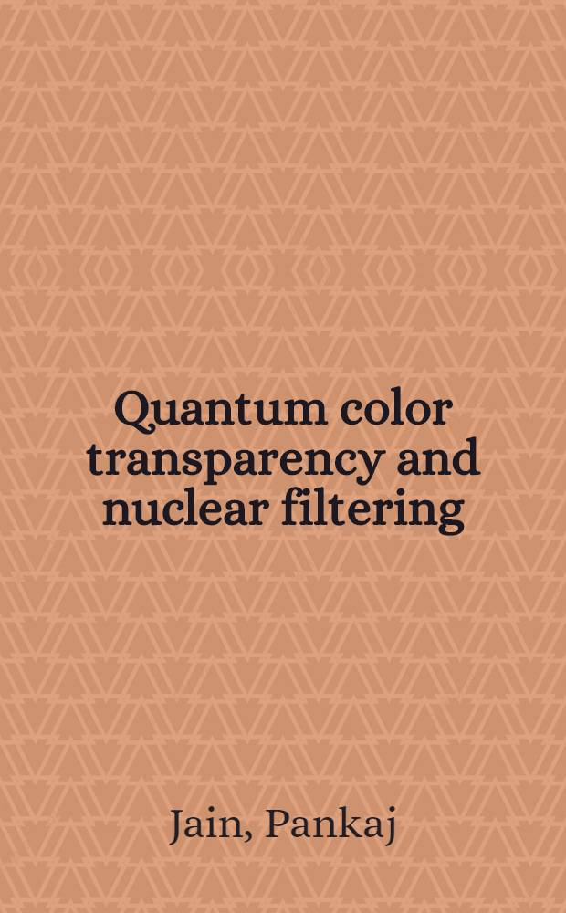 Quantum color transparency and nuclear filtering = Квантовая цветовая прзрачность и ядерная фильтрация..