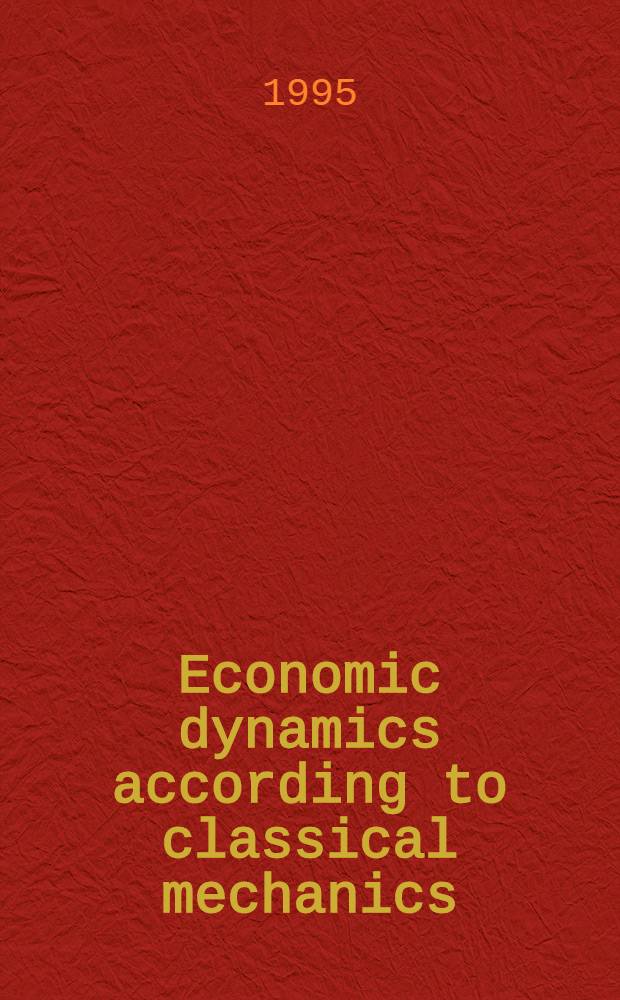 Economic dynamics according to classical mechanics : Diss. = Экономическая динамика в классической механике.