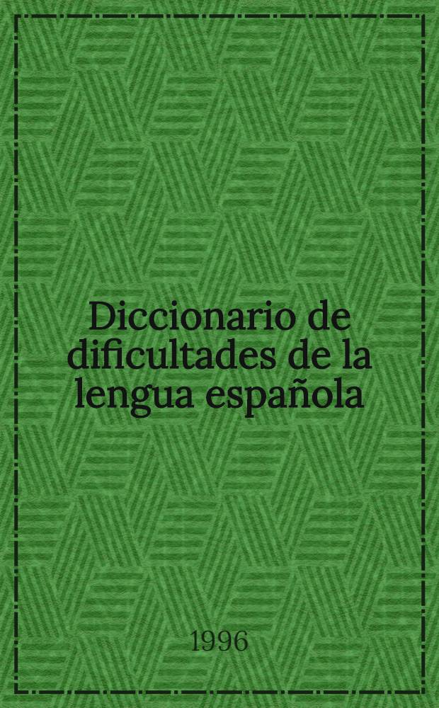 Diccionario de dificultades de la lengua española = Словарь трудностей испанского языка.