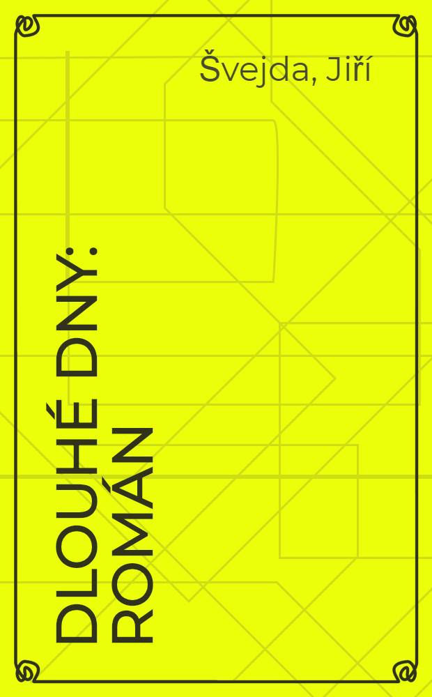 Dlouh&eacute; dny : Rom&aacute;n