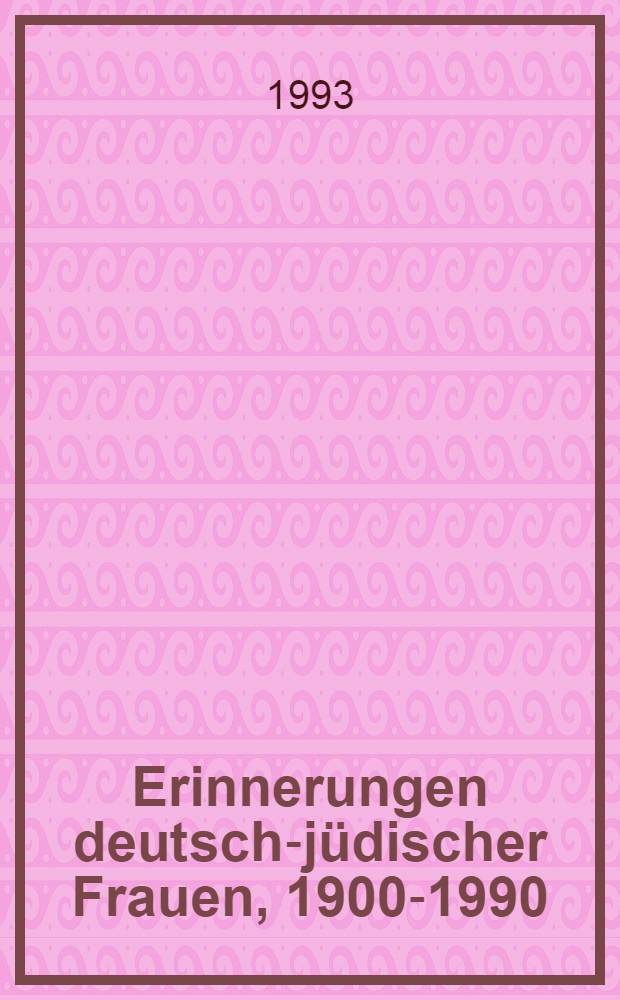 Erinnerungen deutsch-jüdischer Frauen, 1900-1990 = Пережитое немецко-еврейской женщины 1900-1990.