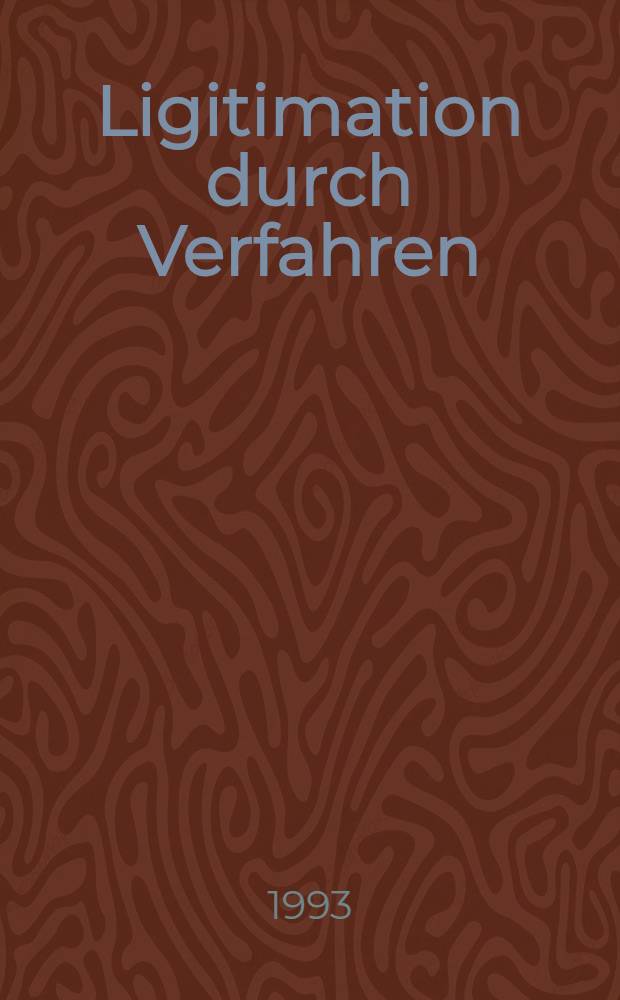Ligitimation durch Verfahren = Легитимность через опыт.