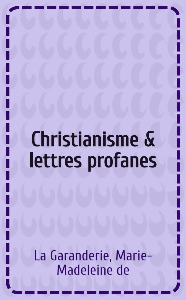 Christianisme & lettres profanes : Essai sur l'Humanisme français (1515-1535) et sur la pensée de Guillaume Budé = Христианство и светские письма.
