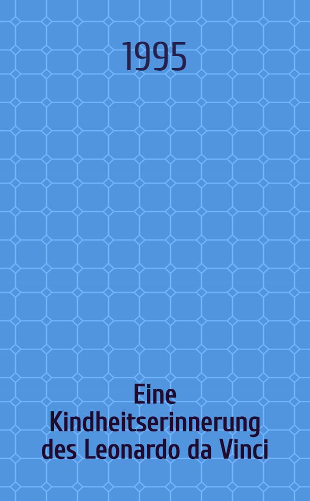 Eine Kindheitserinnerung des Leonardo da Vinci = Психоанализ детства Леонадо да Винчи.