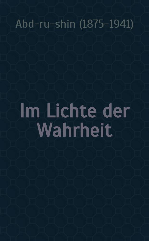 Im Lichte der Wahrheit : Gralsbotschaft = В свете истины.