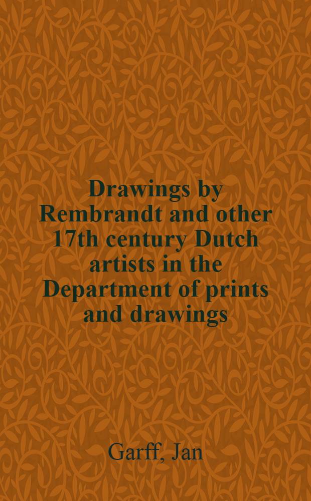Drawings by Rembrandt and other 17th century Dutch artists in the Department of prints and drawings : Publ. on the occasion of exhib. "Rembrandt in Copenhagen", Royal museum of fine arts, 24 Febr. - 12 May, 1996 = Рисунки Рембрандта и дугие голландские художники 17 века.