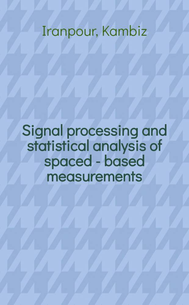 Signal processing and statistical analysis of spaced - based measurements = Обработка сигналов и статистический анализ пространственных измерений.