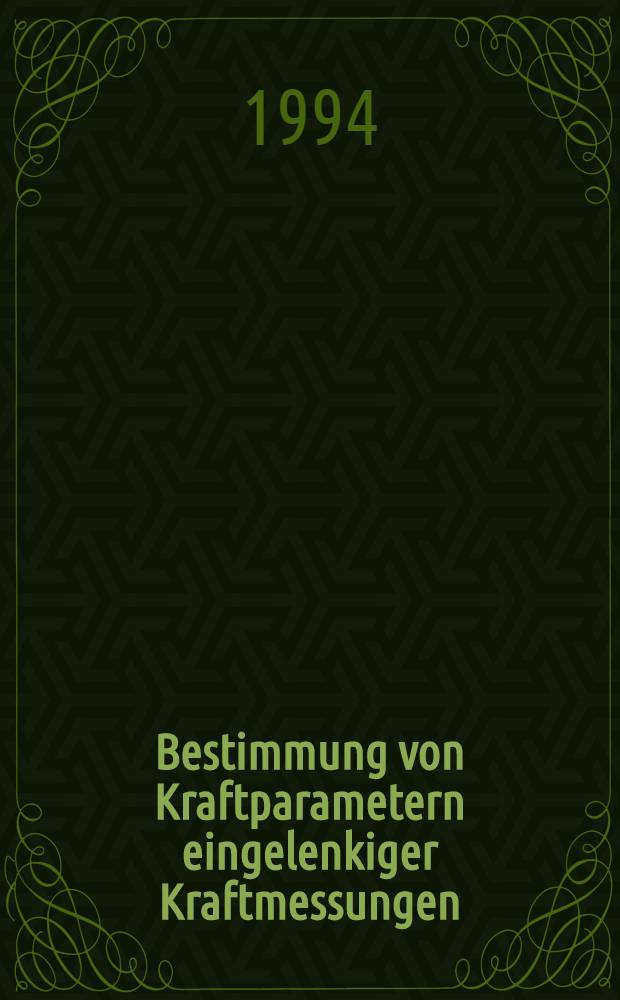 Bestimmung von Kraftparametern eingelenkiger Kraftmessungen = Определение силовых параметров ,силовых измерений.