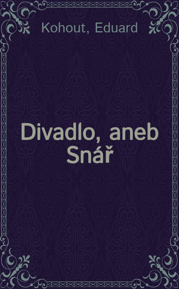 Divadlo, aneb Snář = Театр или сонник.