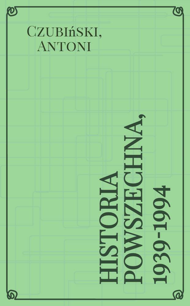Historia powszechna, 1939-1994 : Skrypt dla studentów studiów hist. i politologicznych = Всеобщая история.