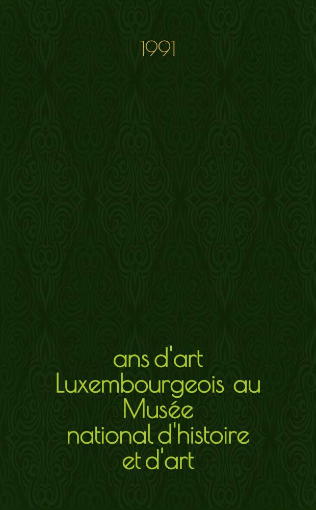 150 ans d'art Luxembourgeois au Musée national d'histoire et d'art : Peinture et sculpture depuis 1839 : Expos. au Musée nat. d'histoire et d'art, Luxembourg du 17 nov. au 31 déc,. 1989 : Catalogue = 150 лет люксембургского искусства.