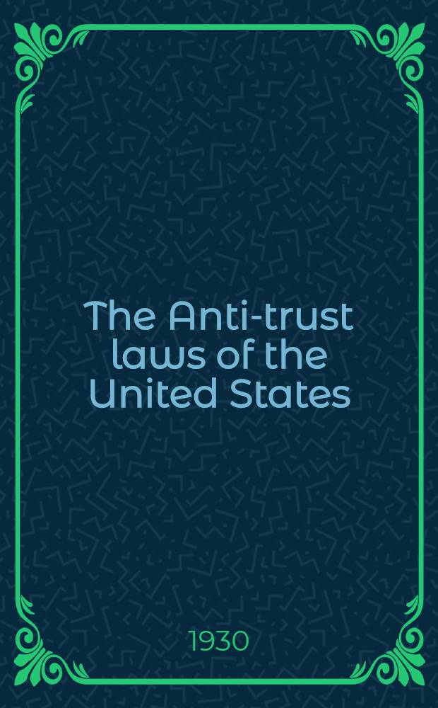 The Anti-trust laws of the United States
