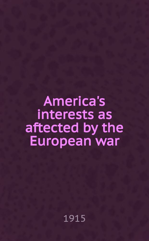 America's interests as aftected by the European war