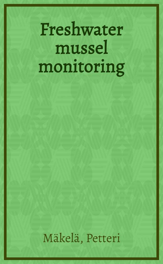 Freshwater mussel monitoring : The duck mussel Anodonta anatina in water quality assessment : Diss.