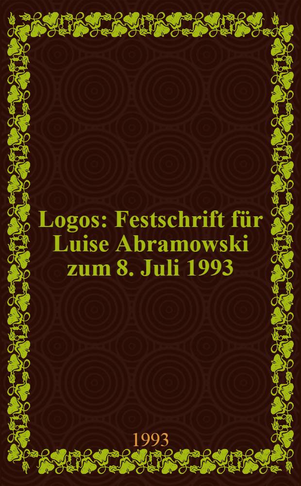 Logos : Festschrift für Luise Abramowski zum 8. Juli 1993