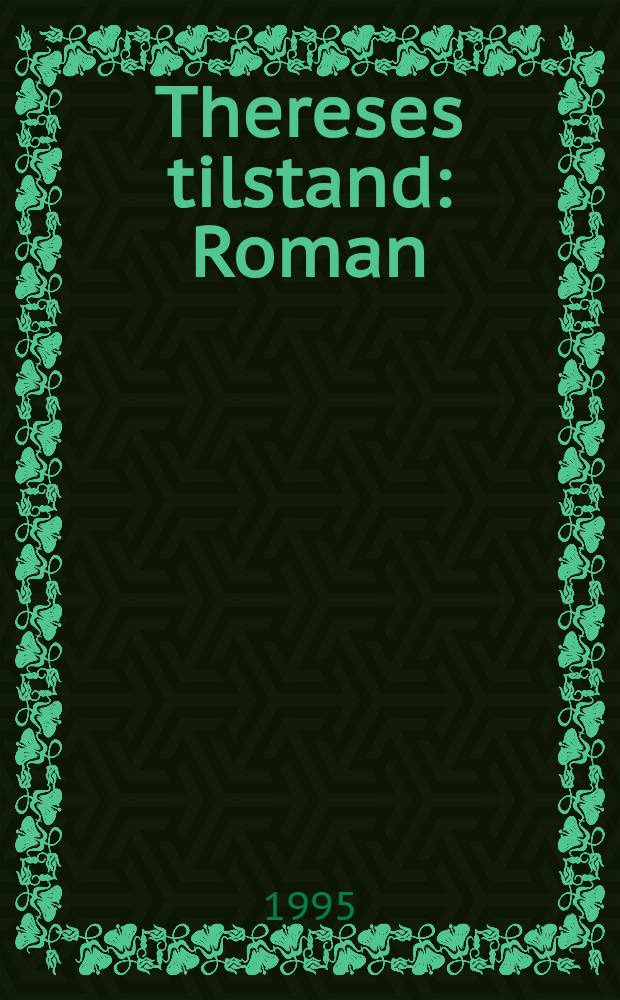 Thereses tilstand : Roman