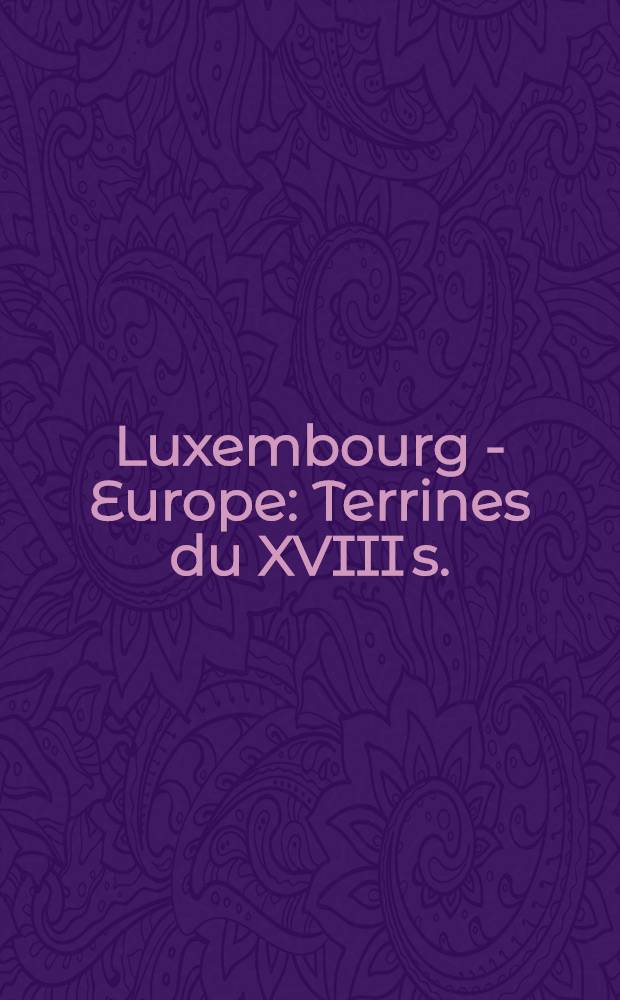 Luxembourg - Europe : Terrines du XVIII s. : Expos. du 22 avr. au 29 mai 1994, Musée nat. d'histoire et d'art, Luxembourg : Catalogue = Люксембург-Европа. Посуда 18 в..