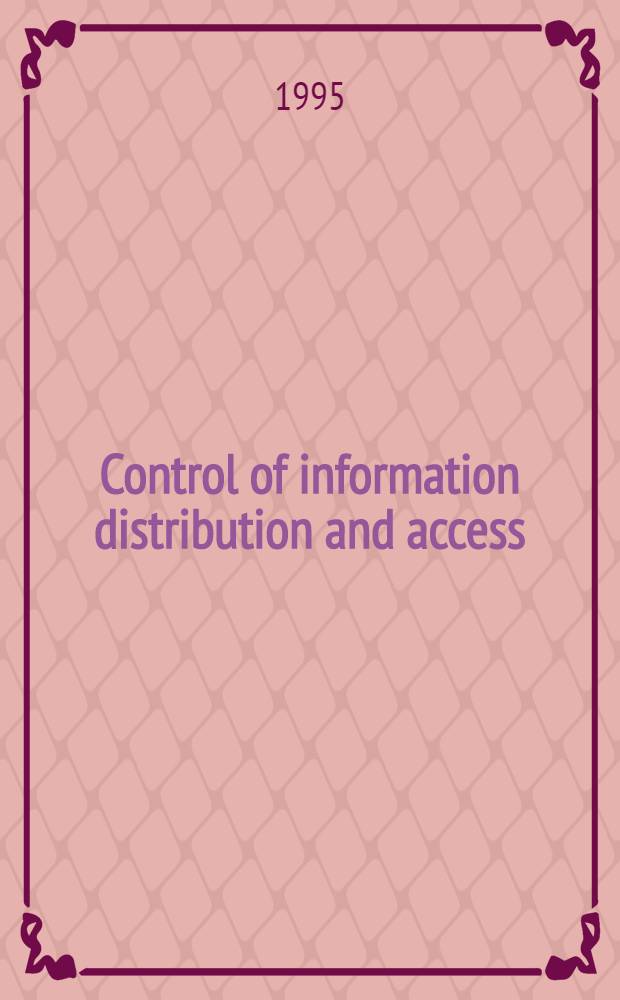 Control of information distribution and access : Diss = Контроль за информационным распределением и доступом. Дис..