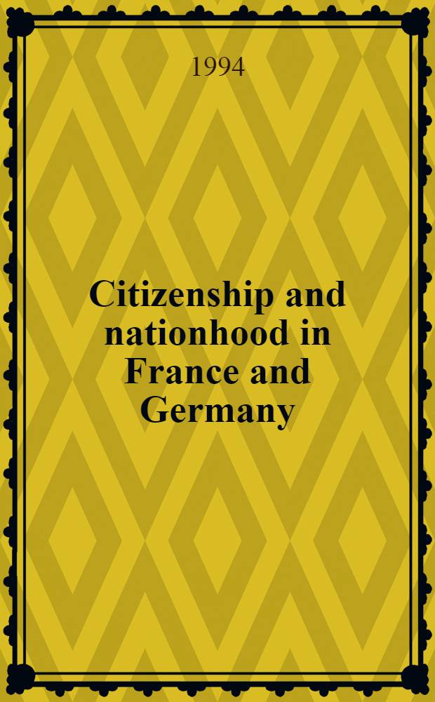 Citizenship and nationhood in France and Germany = Гражданство и статус государства во Франции и Германии.