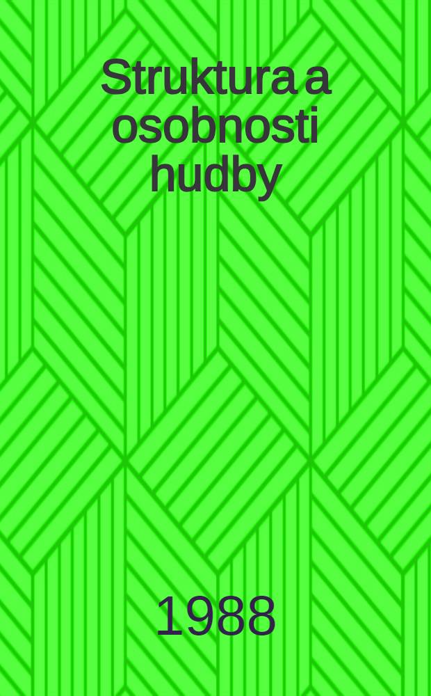 Struktura a osobnosti hudby = Структура и особенности музыки.