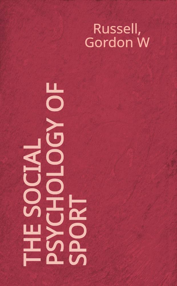The social psychology of sport = Социальная психология спорта.