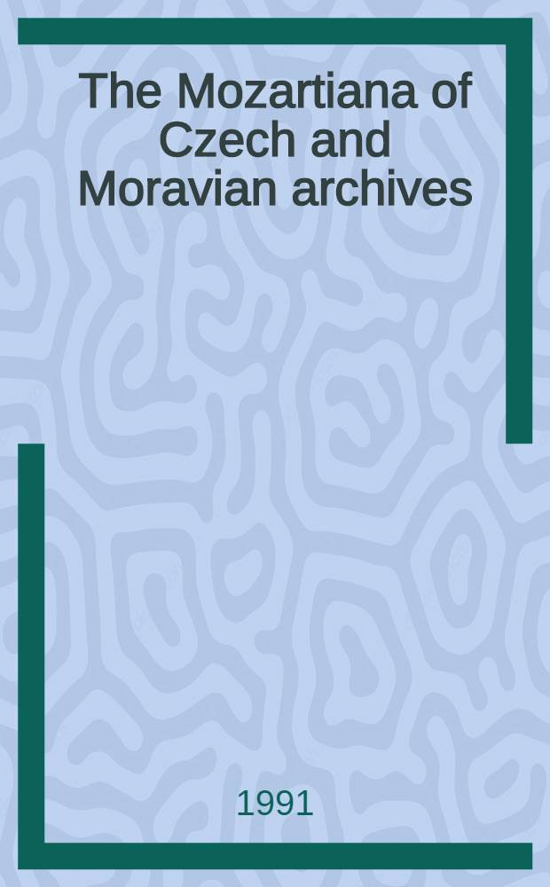 The Mozartiana of Czech and Moravian archives = Моцартиана.