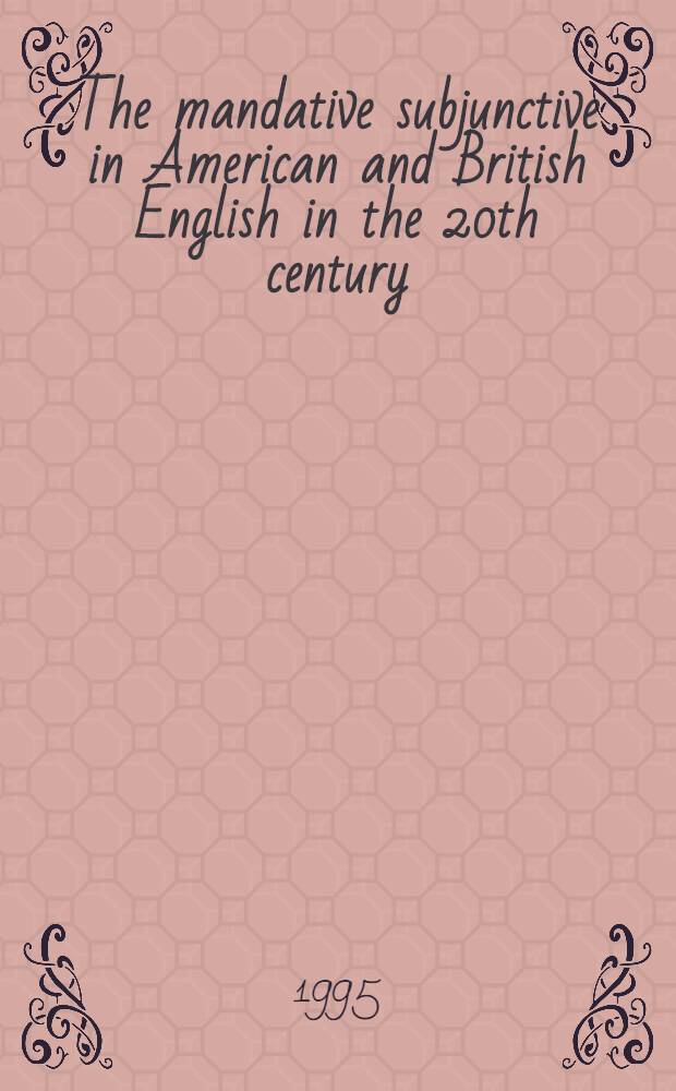 The mandative subjunctive in American and British English in the 20th century