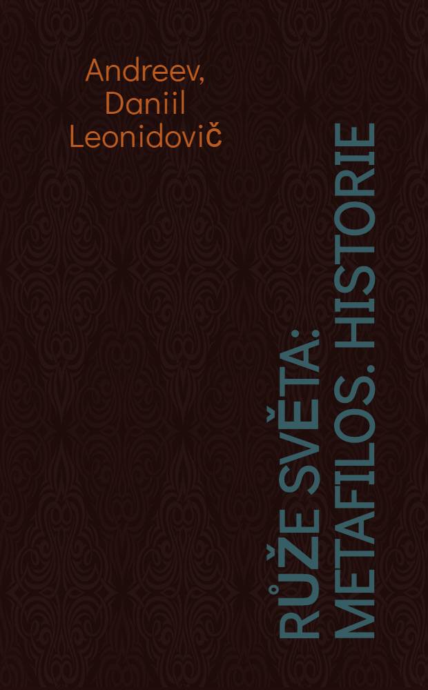 Růže světa : Metafilos. historie