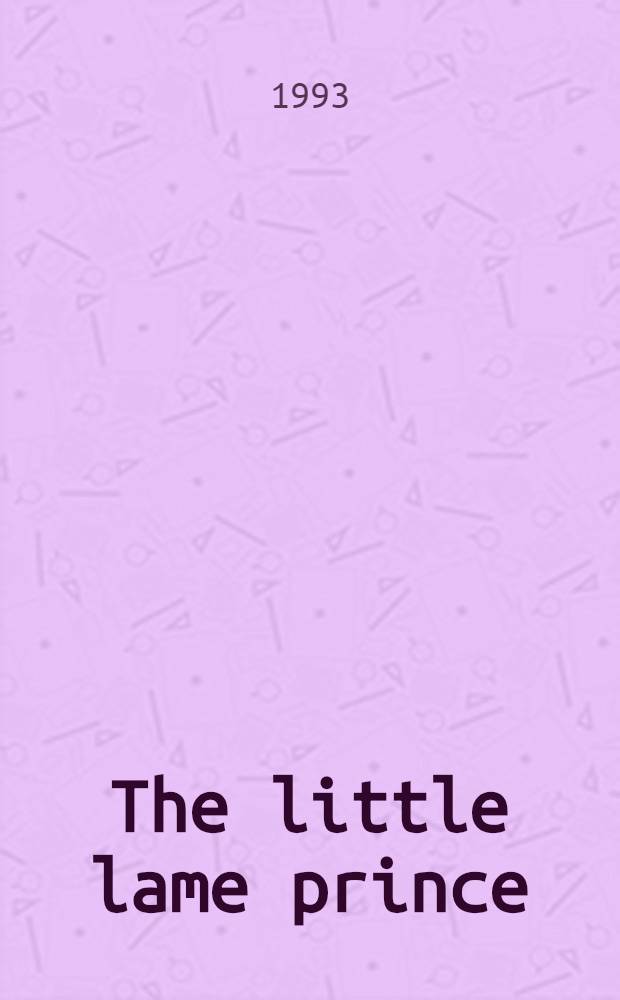 The little lame prince : For young readers