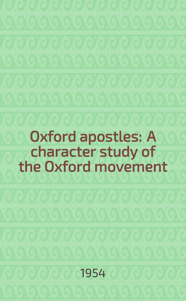 Oxford apostles : A character study of the Oxford movement