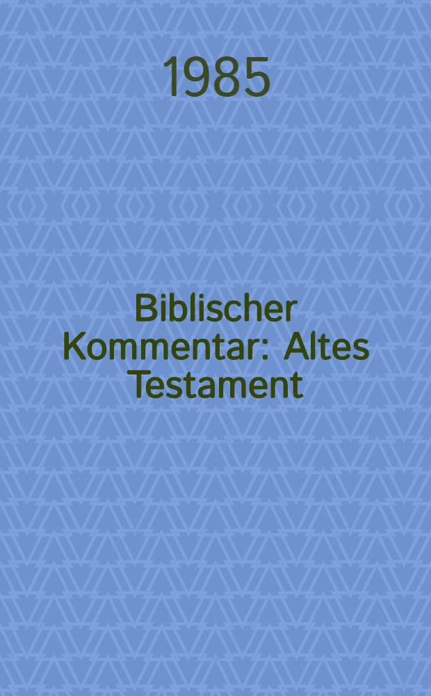 Biblischer Kommentar : Altes Testament