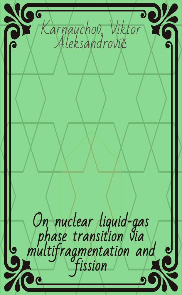 On nuclear liquid-gas phase transition via multifragmentation and fission