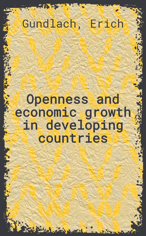 Openness and economic growth in developing countries = Открытия и экономический рост в развивающихся странах.