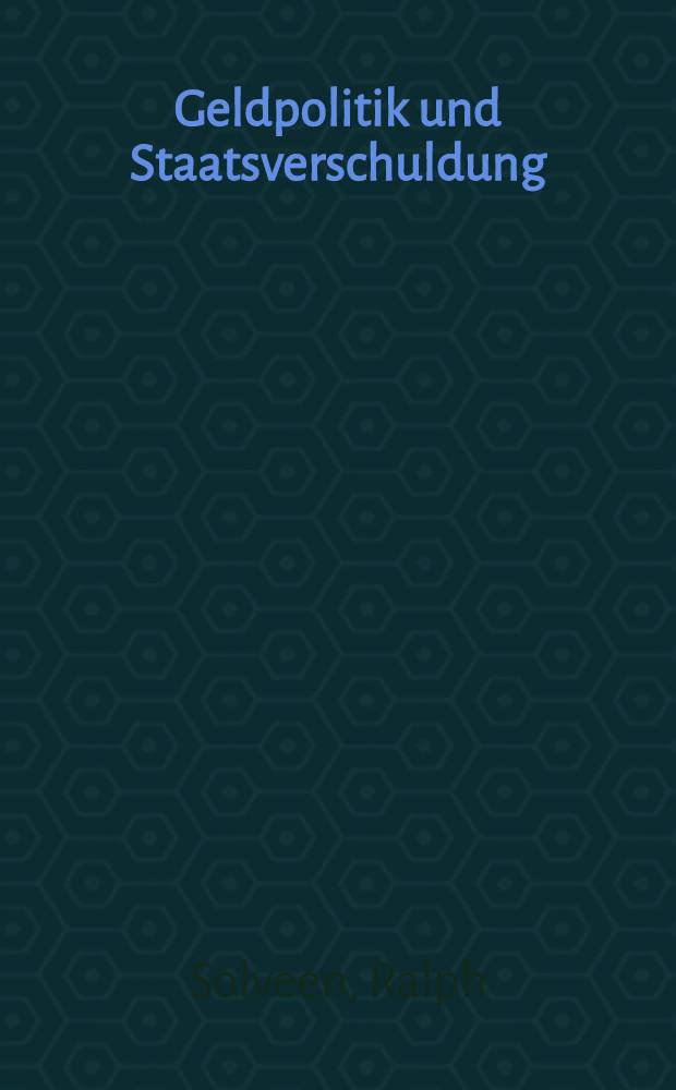 Geldpolitik und Staatsverschuldung : Welche Rolle spielt die Unabhängigkeit der Notenbank? = Денежная политика и государственный долг-какую роль играет независимость комиссионного банка.