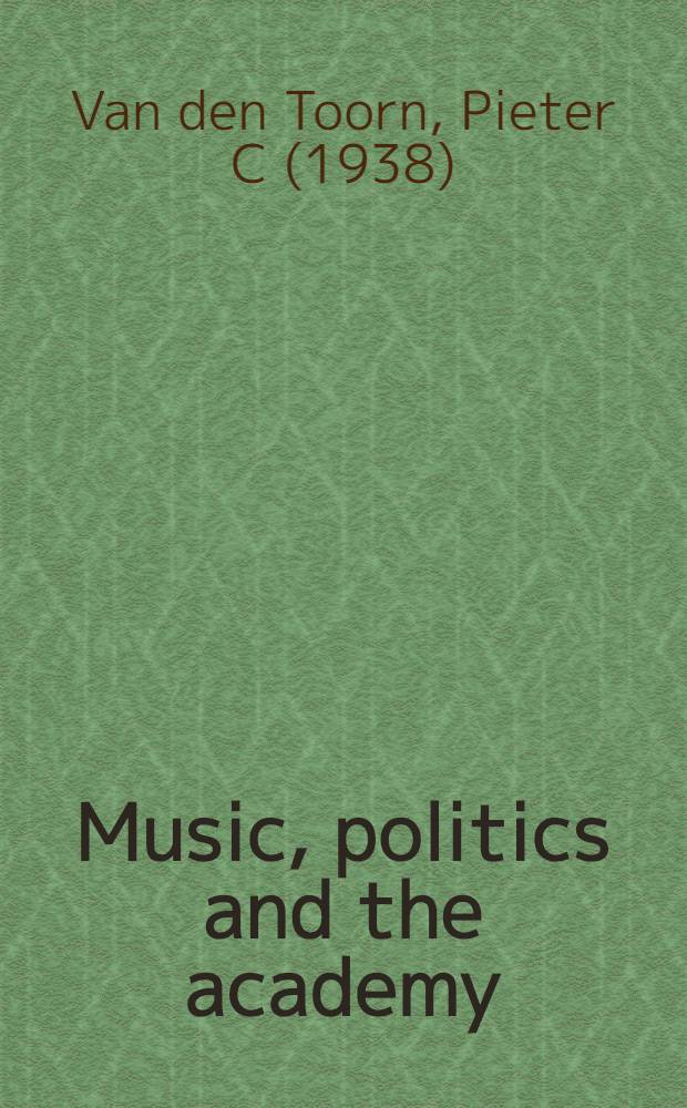 Music, politics and the academy = Музыка, политика и Академия.