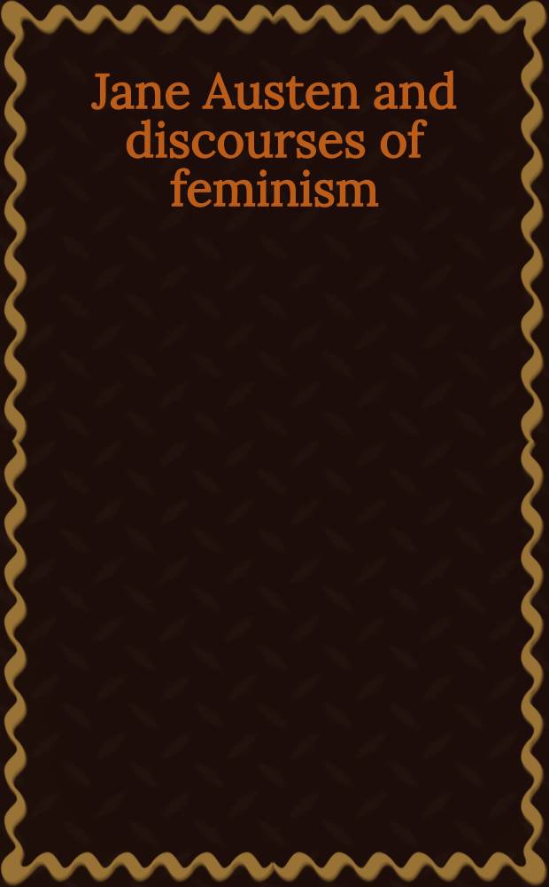 Jane Austen and discourses of feminism = Д.Остин и рассуждение о феминизме.