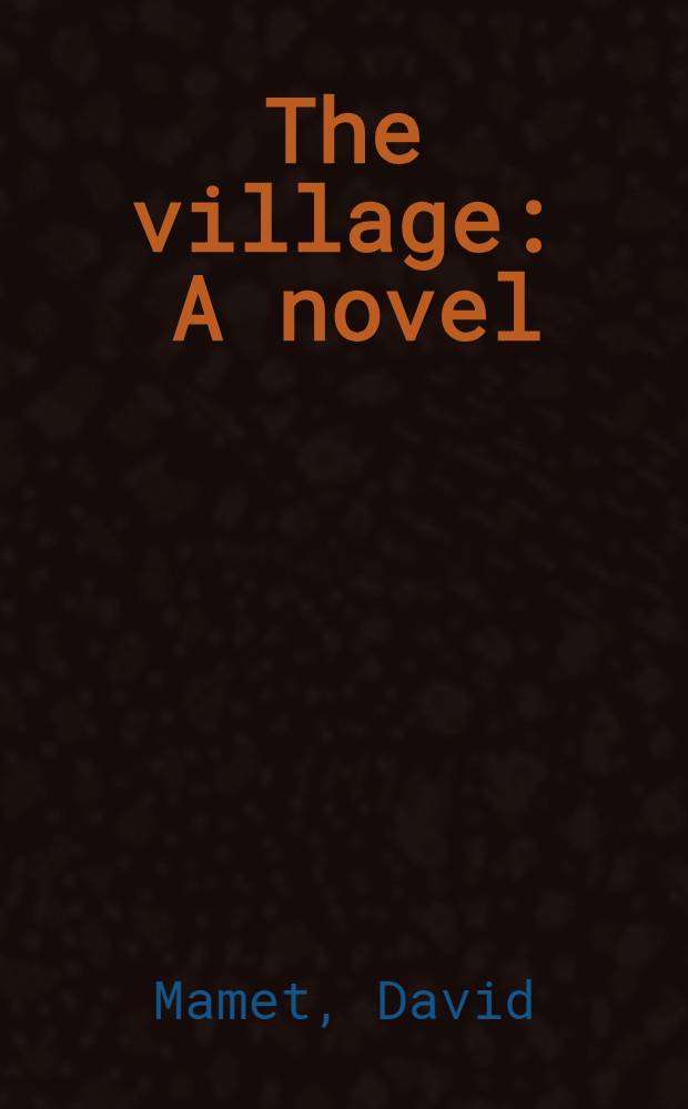 The village : A novel