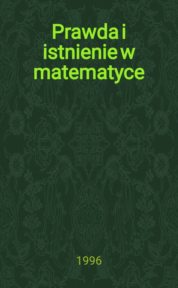 Prawda i istnienie w matematyce = Истина и существование в математике.