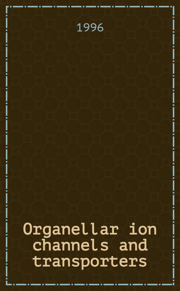 Organellar ion channels and transporters = Ионные каналы и транспорт в органеллах.