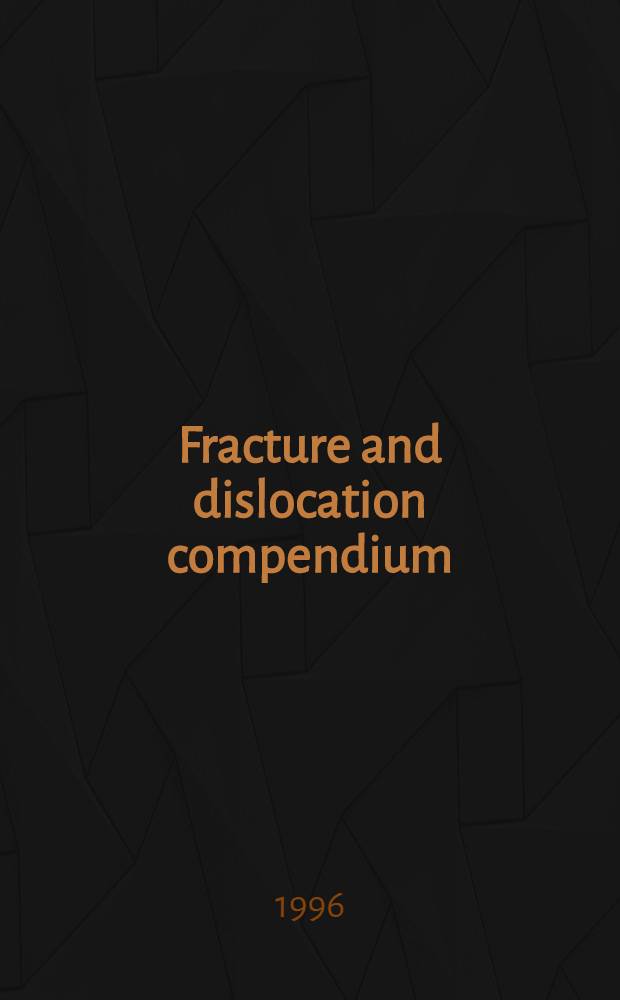 Fracture and dislocation compendium = Руководства по переломам и вывихам. Ассоциация Ортопедической Травмы. Комитет по кодированию и классификации.