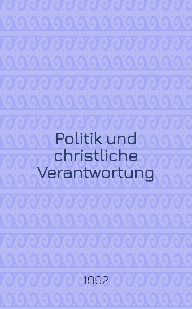 Politik und christliche Verantwortung : Festschrift für Franz - Martin Schmölz