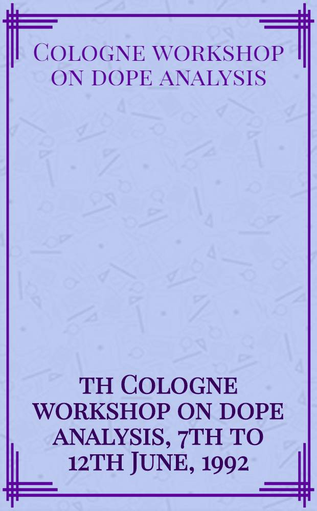 10th Cologne workshop on dope analysis, 7th to 12th June, 1992 : Proceedings = Труды 10го совещания по допингконтролю.