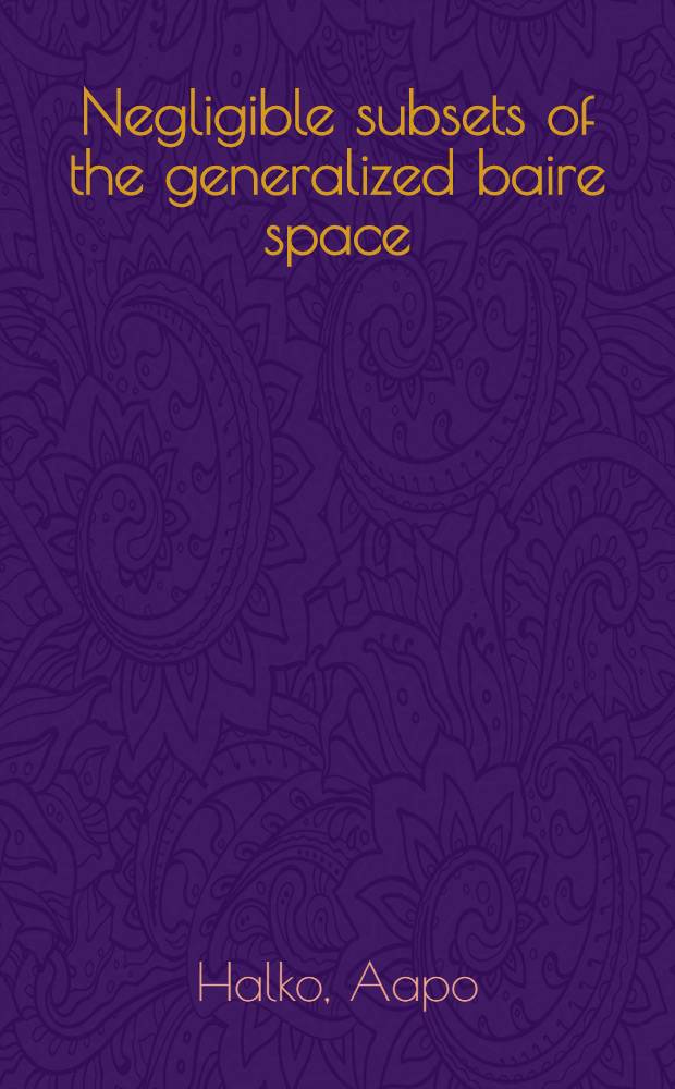 Negligible subsets of the generalized baire space = Пренебрежительно малые подмножества обобщенных пространств Бэра. .