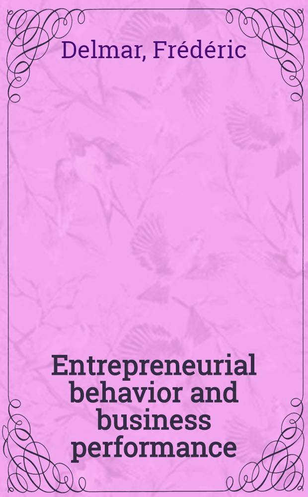 Entrepreneurial behavior and business performance : Akad. avh = Предпринимательское поведение и деловая деятельность.
