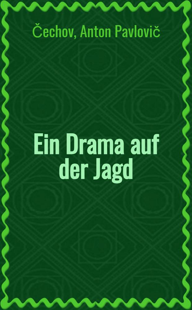 Ein Drama auf der Jagd : Kriminalroman