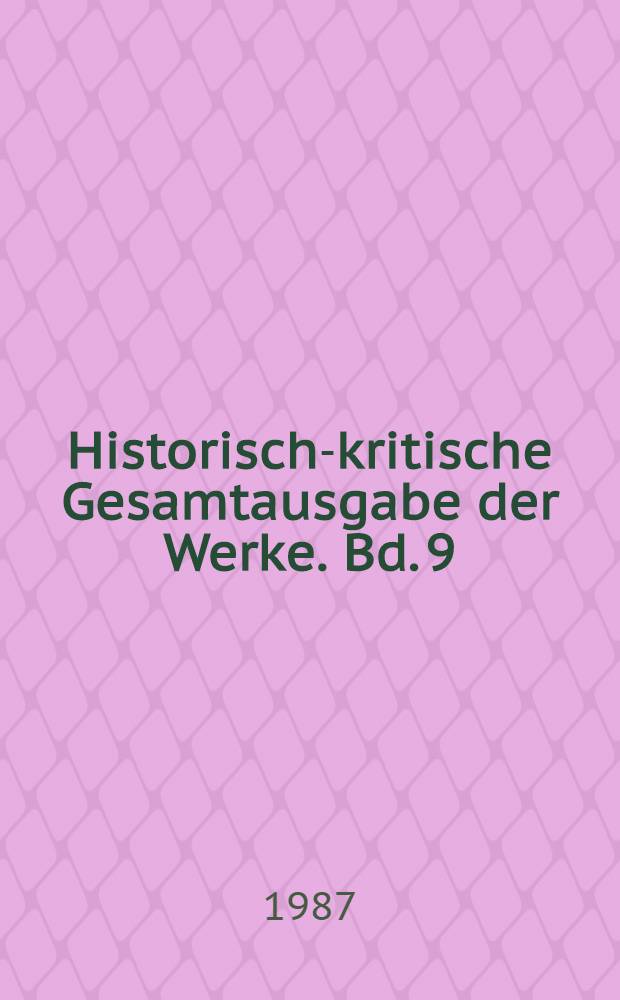 Historisch-kritische Gesamtausgabe der Werke. Bd. 9 : Elementargeister ; Die Göttin Diana ; Der Doktor Faust ; Die Götter im Exil