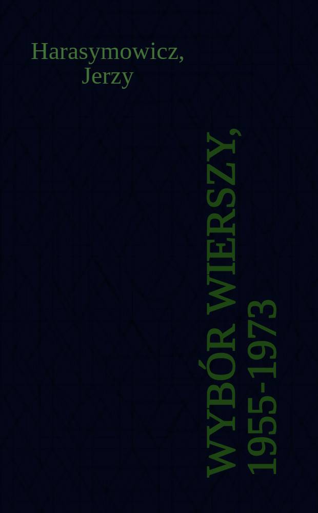 Wybór wierszy, 1955-1973